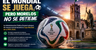 Morelos Mantendrá Operación Normal Durante el Mundial 2026
