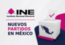 INE Formaliza el Inicio de Actividades de Nuevos Partidos Políticos Nacionales