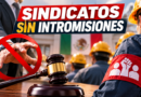 Buscan Endurecer Sanciones Contra Patrones que Violen la Libertad Sindical