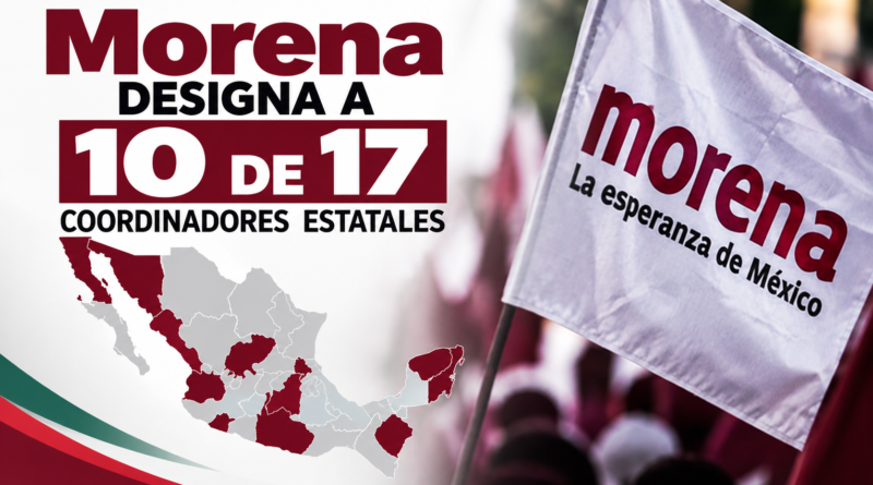 Van 10 Designaciones de Morena de los 17 Estados con Nuevos Gobiernos